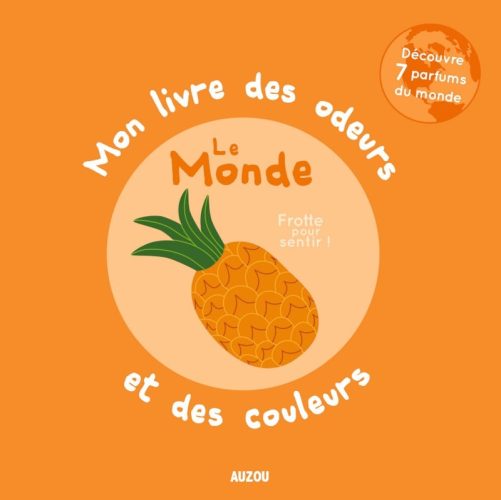 Mon livre des odeurs et des couleurs - le monde MULTICOLORE Auzou