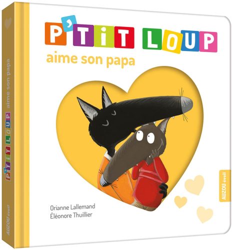 P'tit Loup aime son papa MULTICOLORE Auzou