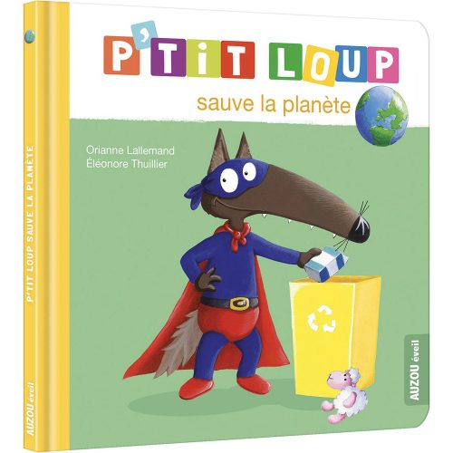 P'TIT LOUP SAUVE LA PLANÈTE MULTICOLORE Auzou